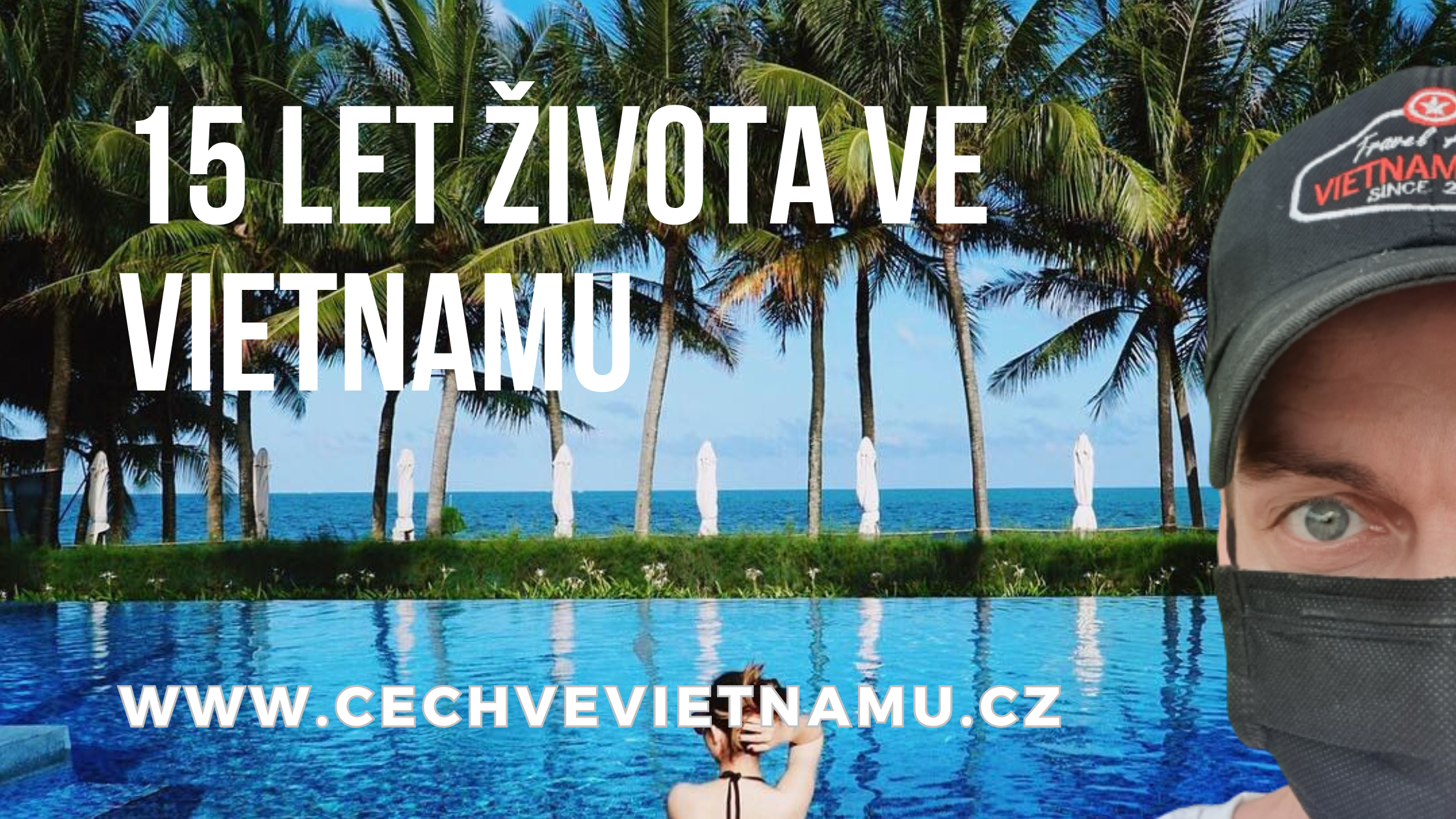 15 let života ve Vietnamu: Děkuji, že jste byli u toho